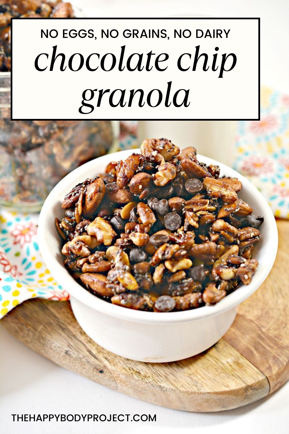 Chocolate Chip Granola - The Happy Body Project