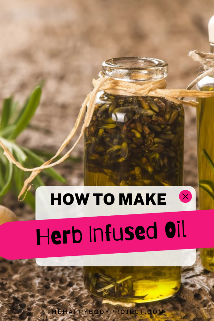 A glass jar filled with herb-infused oil is placed on a textured surface. A sprig of fresh rosemary lies nearby. Text reads "How to Make Herb Infused Oil." TheHappyBodyProject.com is displayed at the bottom.